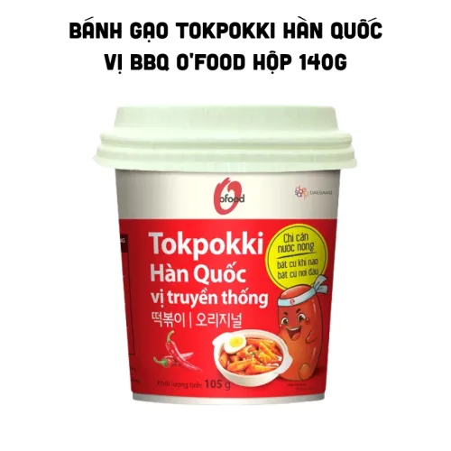 Bánh Gạo Tokpokki Hàn Quốc Vị BBQ O'Food Hộp 140g