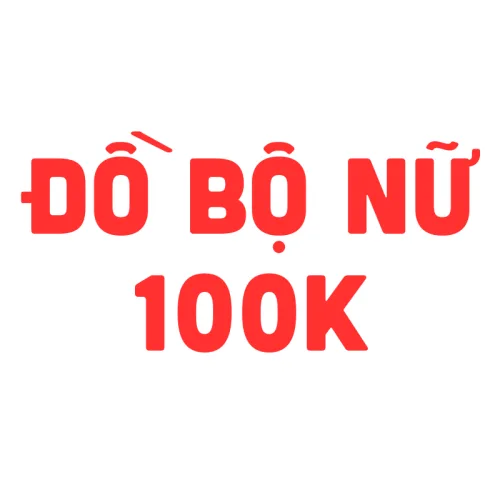 Đồ Bộ Nữ 100k – một lựa chọn đáng tham khảo trong Váy đầm