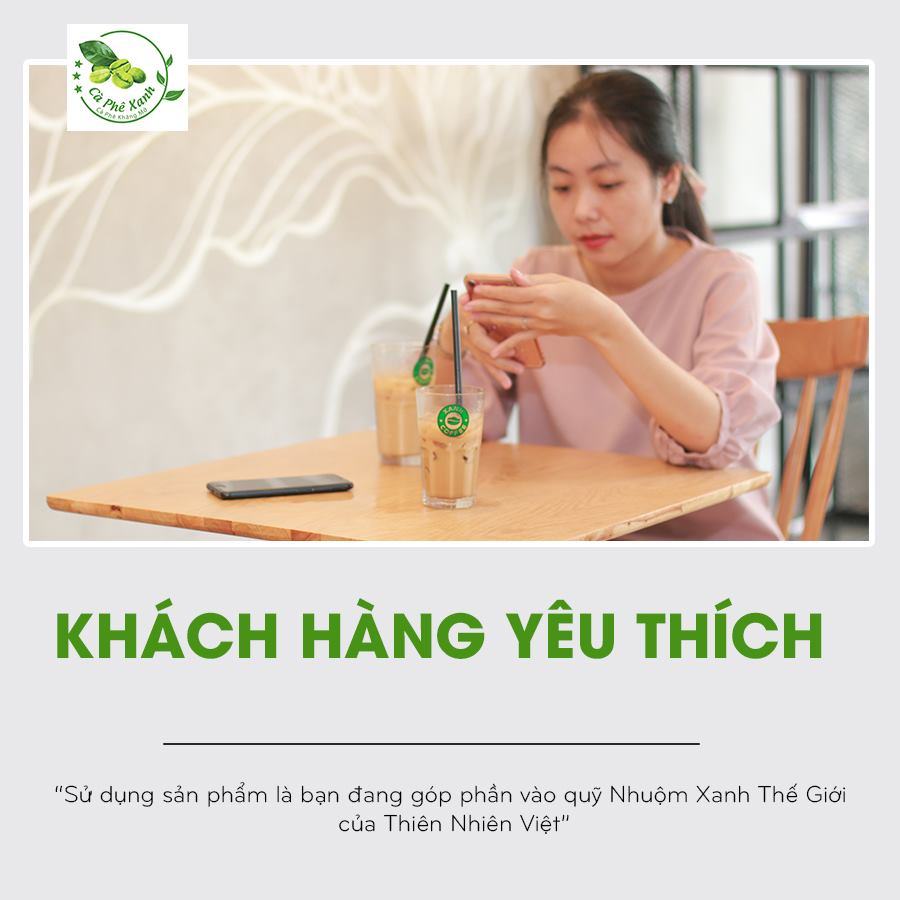 SỬ DỤNG CÀ PHÊ XANH, TỨC LÀ BẠN ĐANG THƯỞNG THỨC TINH HOA CÀ PHÊ VIỆT ĐẤY!!!
