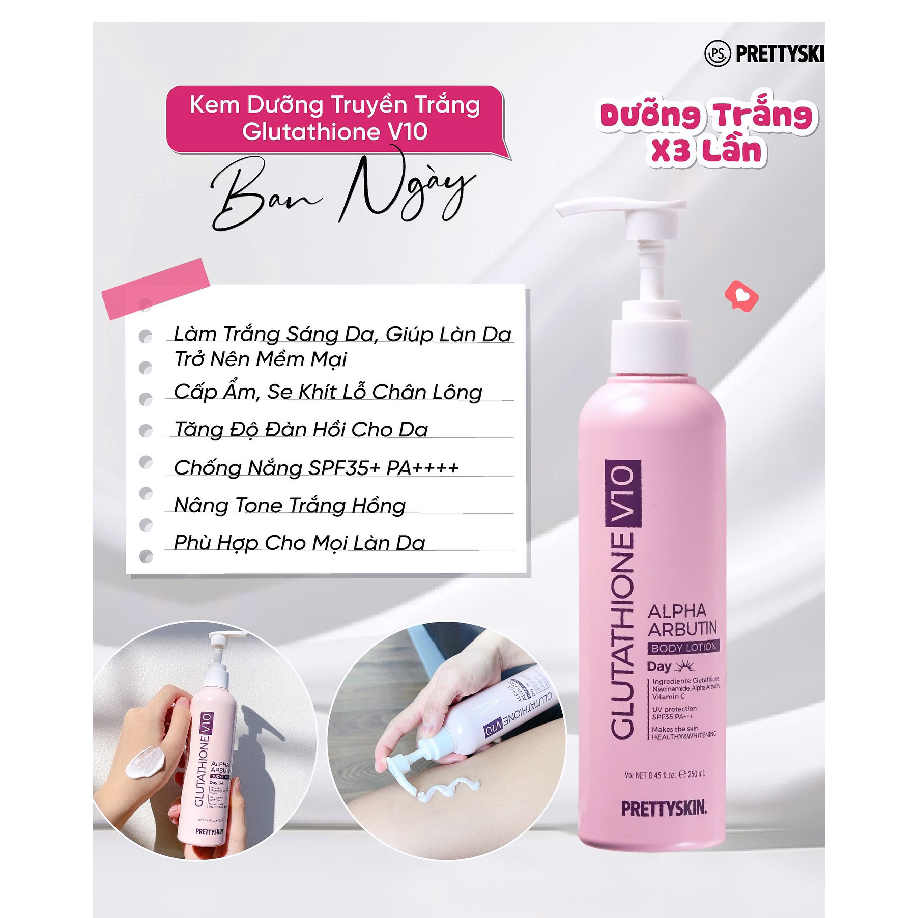 Phân phối kem Body Prettyskin Màu Hồng Ban Ngày Glutathione V10 Alpha Arbutin Body Lotion 250ml 12 Phân phối kem Body Prettyskin Màu Hồng Ban Ngày Glutathione V10 Alpha Arbutin Body Lotion 250ml